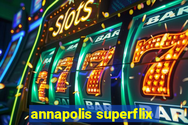 annapolis superflix